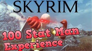 SKYRIM BUT I HAVE MAXED STATS - The 100 Stat Man Skyrim Experience