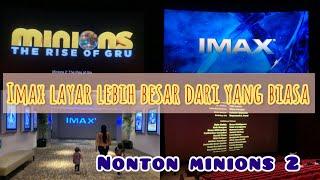 NONTON MINIONS 2  THE RISE OF GRU DI IMAX XXI CINEMA SUMMARECON MALL BEKASI  LAYAR LEBIH BESAR