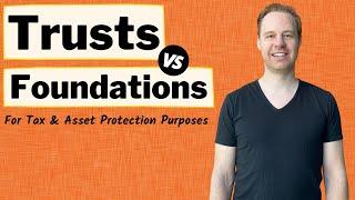 Trusts VS Foundations What You Need To Know