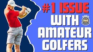 Amateur Golf Swing Mistake You Probably Are Making