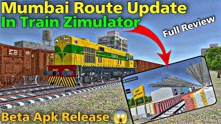 Mumbai Route Update In Train Zimulator  Beta Apk Release • Full Review  @radangamedevelopers