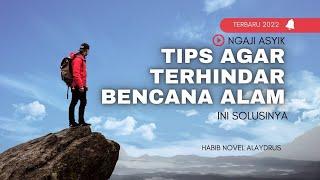 Tips Agar Terhindar Bencana Alam  Habib Novel Alaydrus Terbaru