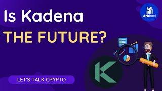 Is Kadena the Future?