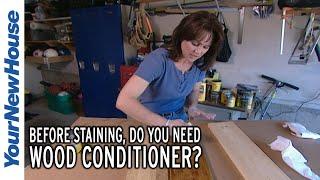 Do You Need to Condition Wood before Staining? - Quick Tip