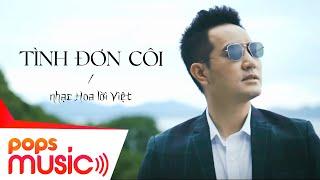 Tình Đơn Côi Nhạc Hoa Lời Việt  Nguyễn Phi Hùng  Official Music Video
