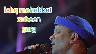 ishq namaji ishq hai kaba karle ishq sajanda zubeen gare hindi song