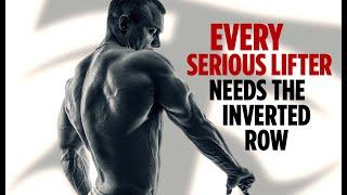 Every Serious Lifter Needs the Inverted Row