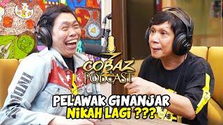 Ginanjar 4 Sekawan masa sih Nikah lagi? Gimana cara menyatakannya yaa? hanya di COBAZ PODCAST