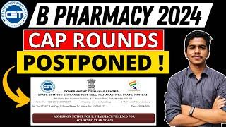 MHTCET 2024  B Pharmacy  CAP Rounds POSTPONED  New Dates  #mhtcet2024