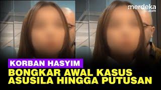 Korban Asusila Ketua KPU Hasyim Asyari Bongkar Proses Awal Kasus Hingga Putusan