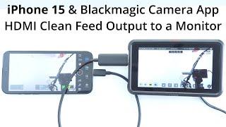 iPhone 15 Pro Max & Blackmagic Camera App HDMI Clean Feed Output