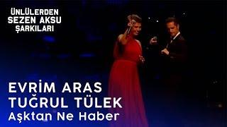 Evrim Aras - Tuğrul Tülek  Aşktan Ne Haber