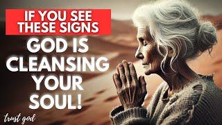 If You See These Signs God Is Cleansing Your Soul Christian Motivation