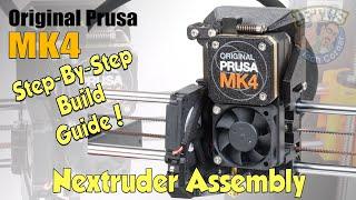 #05 Original PRUSA MK4 Kit  Full Step-By-Step BUILD GUIDE - Nextruder Assembly