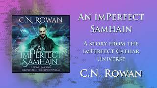 An imPerfect Samhain - A full imPerfect Cathar #urbanfantasy Audiobook Novella by C.N. Rowan