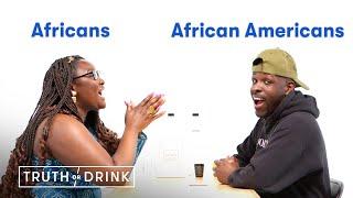 Do You Use the N-word? Africans & African Americans  Truth or Drink  Cut