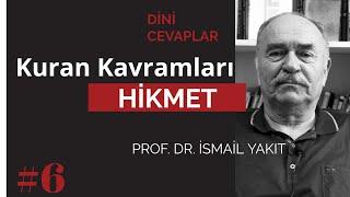 Kuran Kavramları Hikmet  Prof. Dr. İsmail Yakıt