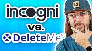 Incogni vs. DeleteMe SCRUB your Data from the Internet