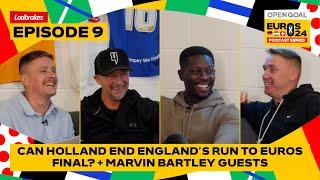 CAN HOLLAND END ENGLANDS RUN TO EUROS FINAL? + MARVIN BARTLEY GUESTS  Open Goal Euros Podcast Ep 9