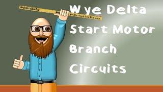 Wye Delta Start Branch Circuits