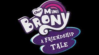 Our Mini Brony A Friendship Tale - Episode 3 Official Release Date Trailer