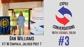 Expat Conversations with Michael Nolen  Episode 3 - Dan Williams