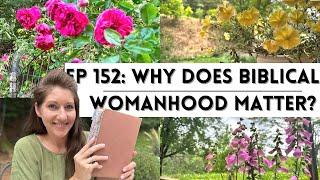 Ep 152 Why Does Biblical Womanhood Matter?  Living for Jesus  Christian Womens Bible Study