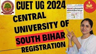 cusb admission 2024central university of south bihar ug registrationstep by step process#cuet2024