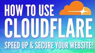How to Use Cloudflare to Speed up and Secure your Website Tutorial