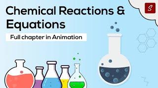 Chemical Reactions and Equations class 10 full chapter Animation  Class 10 Science Chapter 1 CBSE