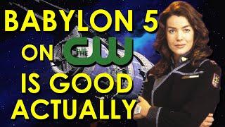 Why BABYLON 5 on The CW is Good Actually