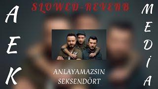 Seksendört - Anlayamazsın AEK MEDİA SLOWED+REVERB