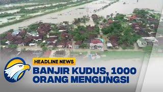 Banjir di Kudus Belum Surut Seribu Orang Mengungsi