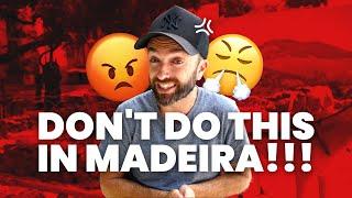 10 THINGS you should NEVER DO in Madeira