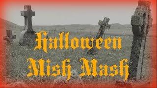 Halloween Mish Mash