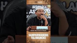 Samparwangke Taliwangke  Ustadz Abul Aswad Al Bayaty