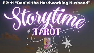 STORYTIME TAROT ‍️A Tarot Fairytale about “Daniel the Hardworking Husband” Episode #11