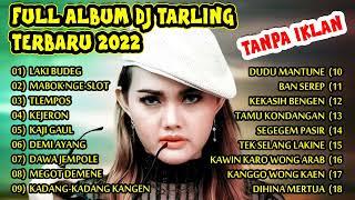 FULL ALBUM DJ TARLING REMIX DJ LAKI BUDEG DJ MABOK NGESLOT DJ KANG KAJI GAUL