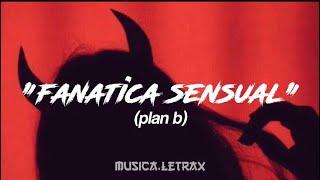 Plan b-fanatica sensual letra