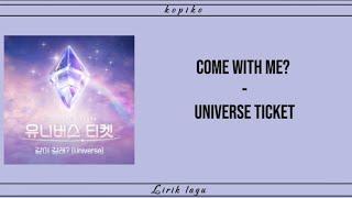 Come With Me - Universe Ticket  lyrics music