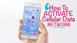 How to activate Cellular Data Network ALL IOS VERSIONS