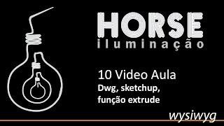 10 Video Aula Wysiwyg -  Trabalhando com arquivos DWG Sketchup função extrude