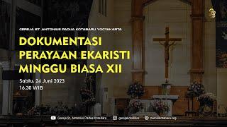 Dokumentasi Perayaan Ekaristi Minggu Biasa XII Sabtu 24 Juni 2023 16.30 WIB