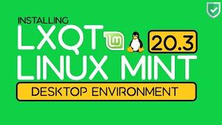 How to Install LXQt Desktop Environment on Linux Mint 20.3  Installing LXQt on Linux Mint 20.3 Una