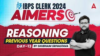 IBPS CLERK 2024  Reasoning Previous Year Questions Part-13  By Shubham Srivastava