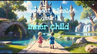 inner child subliminal   connect love heal wounds and traumas 