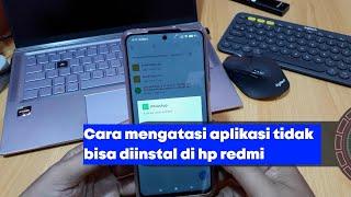 Cara mengatasi aplikasi tidak bisa diinstal di hp redmi