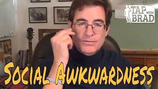 Social Awkwardness - Tapping with Brad Yates