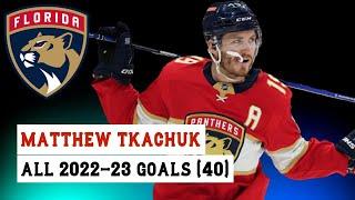 Matthew Tkachuk #19 All 40 Goals of the 2022-23 NHL Season