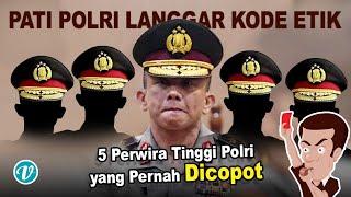 Inilah 5 Perwira Tinggi POLRI yang Pernah Dicopot karena Tersandung Kasus